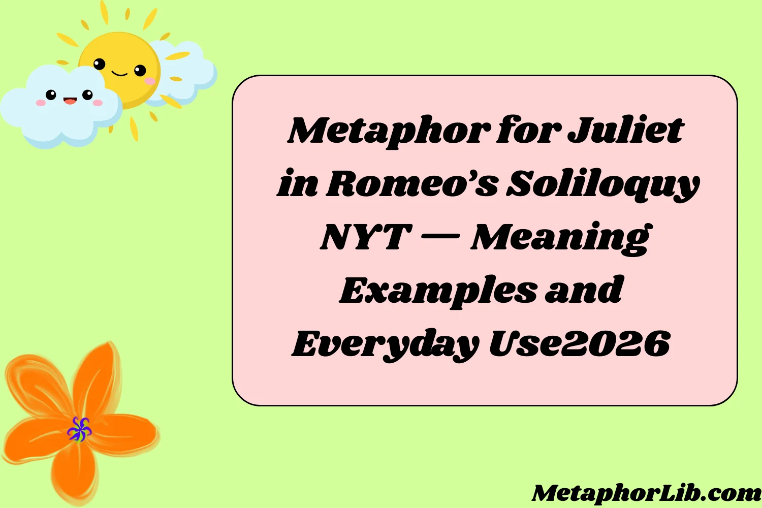Metaphor for Juliet in Romeo’s Soliloquy NYT — Meaning Examples and Everyday Use