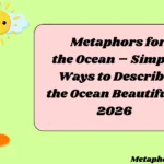 Metaphors for the Ocean – Simple Ways to Describe the Ocean Beautifully