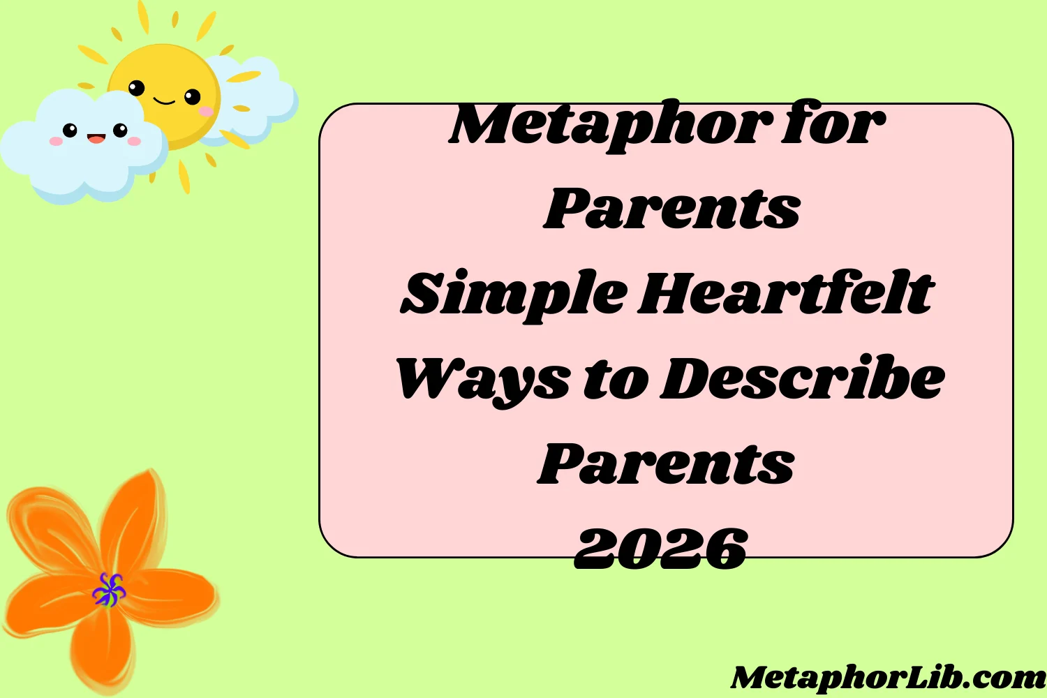 Metaphor for Parents Simple Heartfelt Ways to Describe Parents