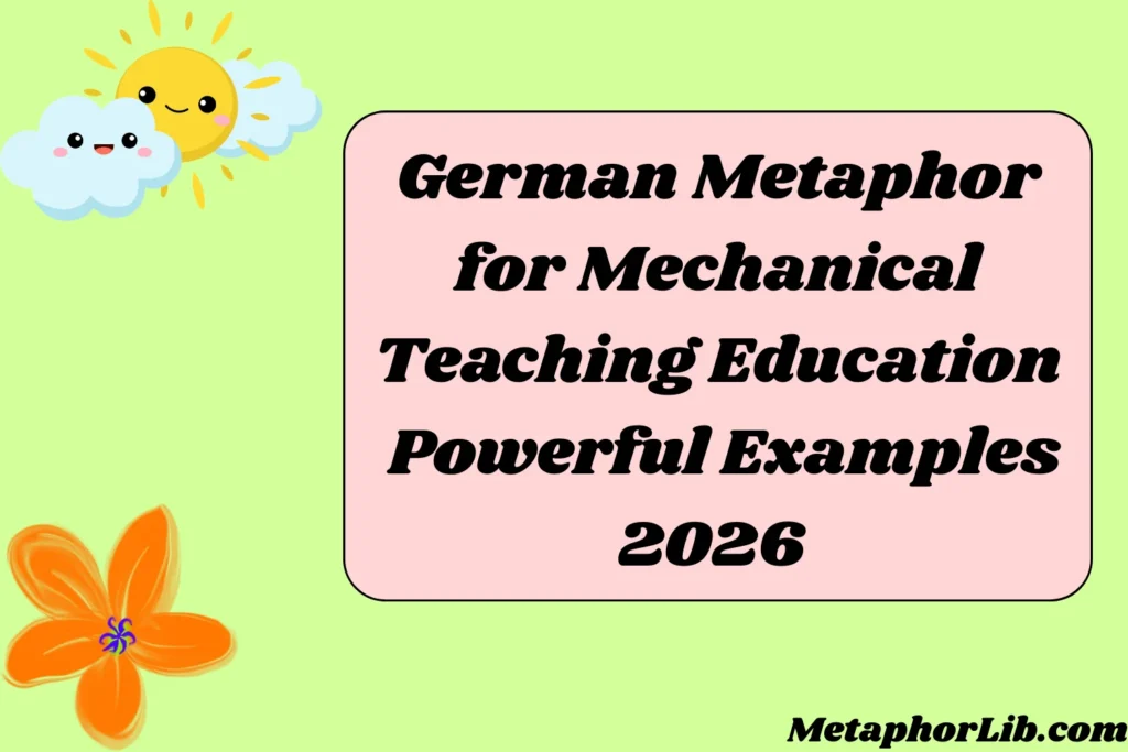 German Metaphor for Mechanical Teaching Education Powerful Examples
