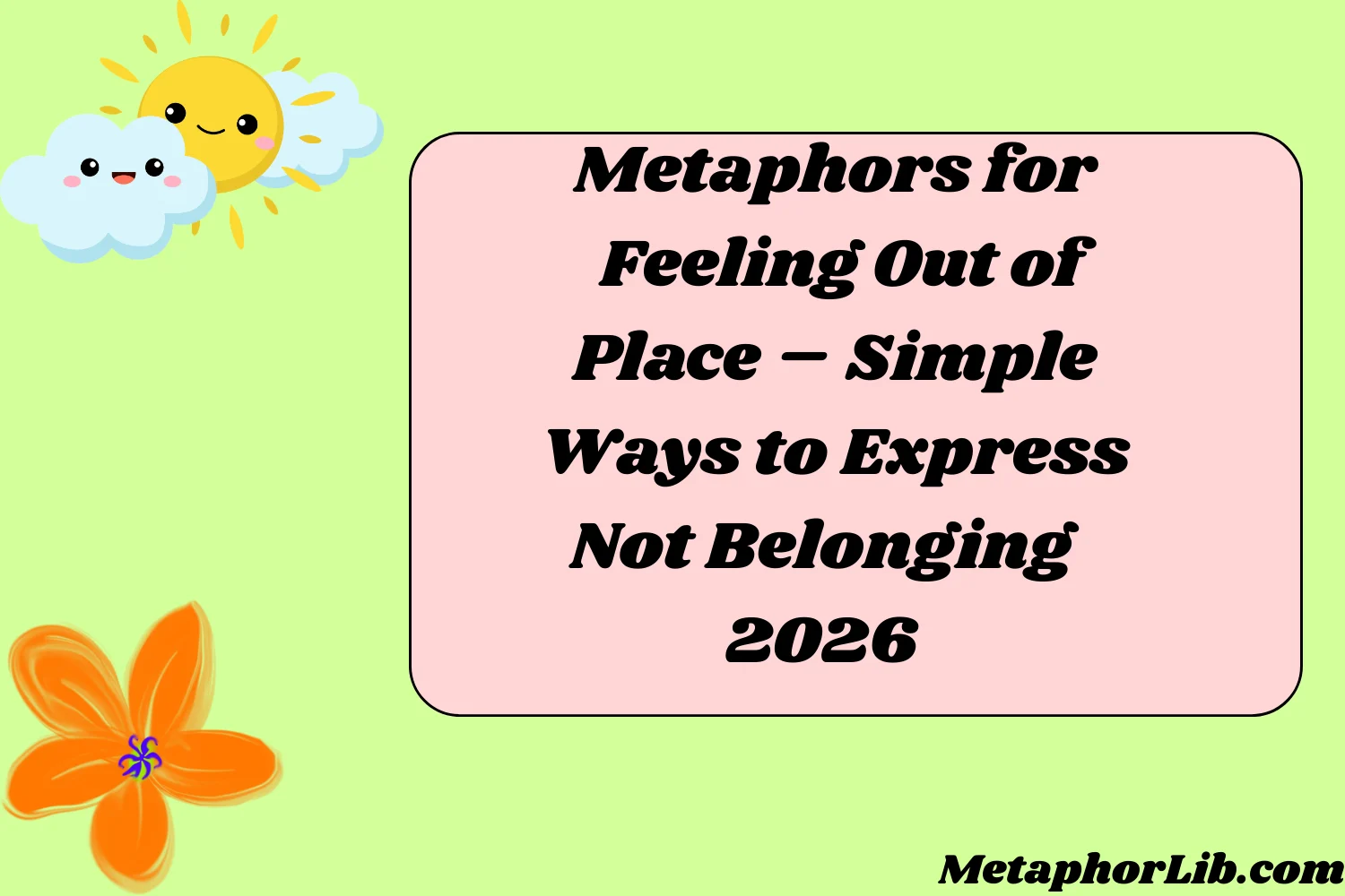 Metaphors for Feeling Out of Place – Simple Ways to Express Not Belonging