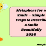 Metaphors for a Smile – Simple Ways to Describe a Smile Beautifully