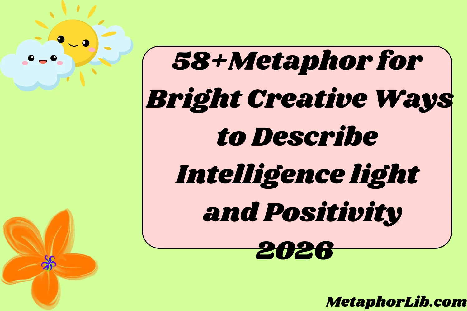 Metaphor for Bright Creative Ways to Describe Intelligence Light and Positivity