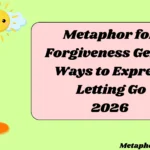 Metaphor for Forgiveness Gentle Ways to Express Letting Go