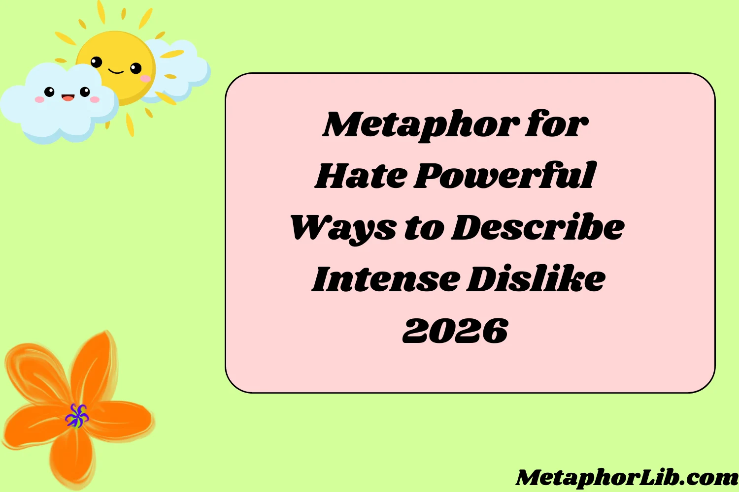 Metaphor for Hate Powerful Ways to Describe Intense Dislike