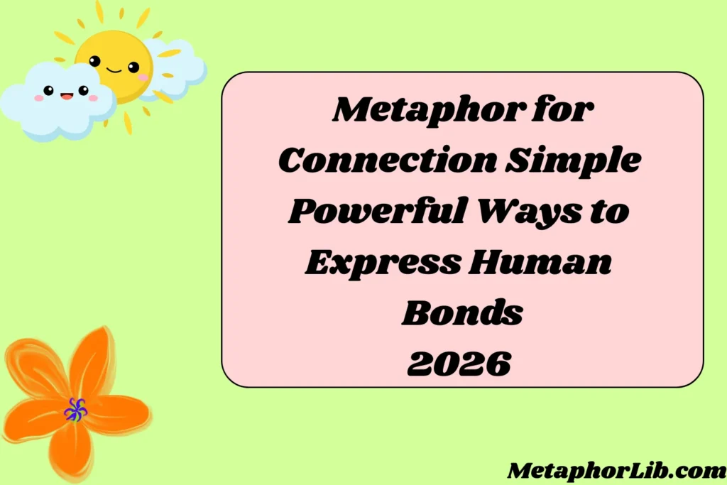 Metaphor for Connection Simple Powerful Ways to Express Human Bonds