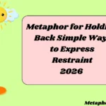 Metaphor for Holding Back Simple Ways to Express Restraint