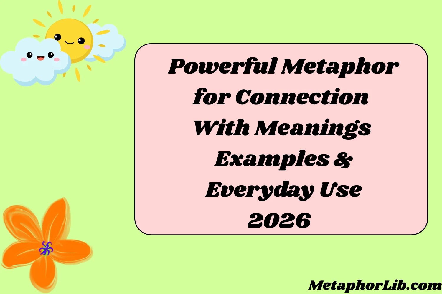 Powerful Metaphor for Connection With Meanings Examples & Everyday Use