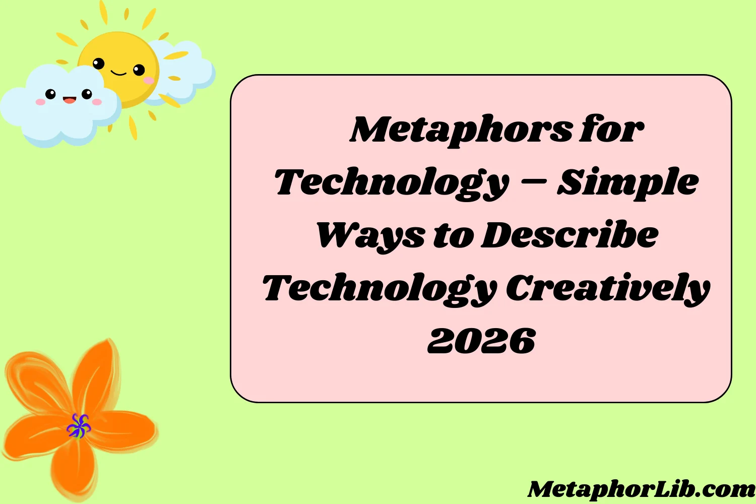 Metaphors for Technology – Simple Ways to Describe Technology Creatively