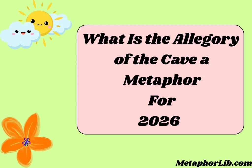 What Is the Allegory of the Cave a Metaphor For