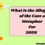 What Is the Allegory of the Cave a Metaphor For