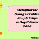 Metaphor for Fixing a Problem Simple Ways to Say It Better