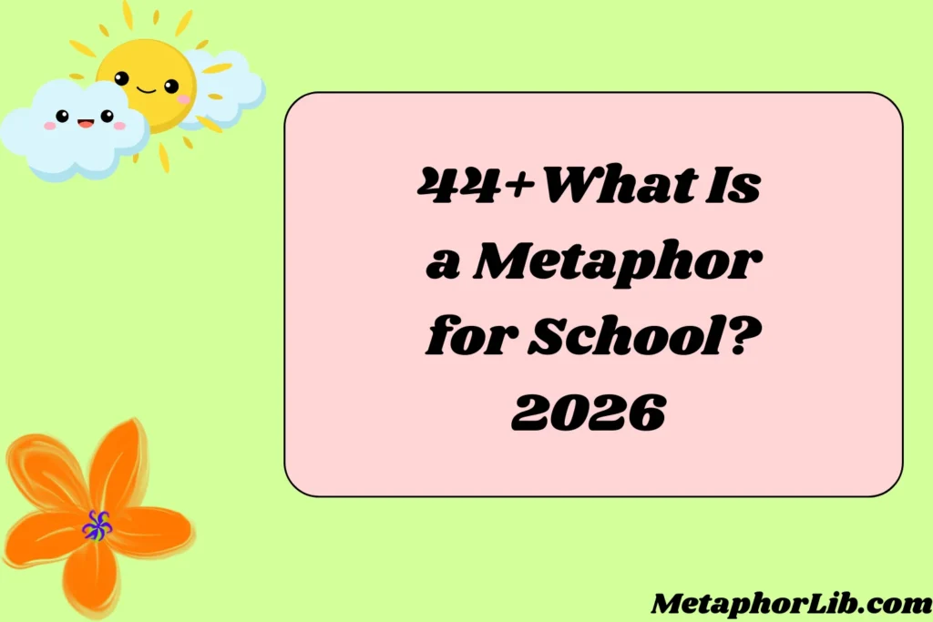 What Is a Metaphor for School?