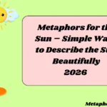 Metaphors for the Sun – Simple Ways to Describe the Sun Beautifully