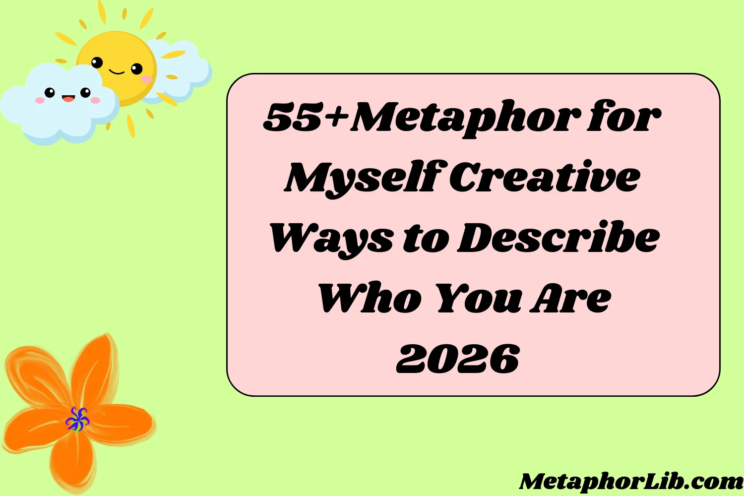 Metaphor for Myself Creative Ways to Describe Who You Are