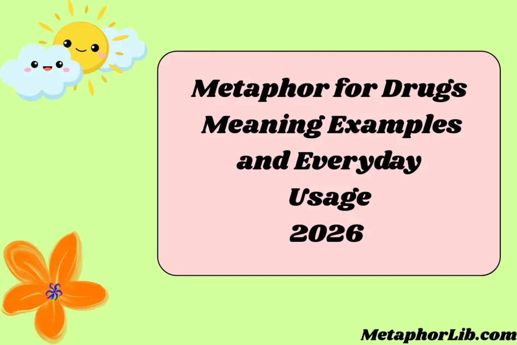 Metaphor for Drugs Meaning Examples and Everyday Usage