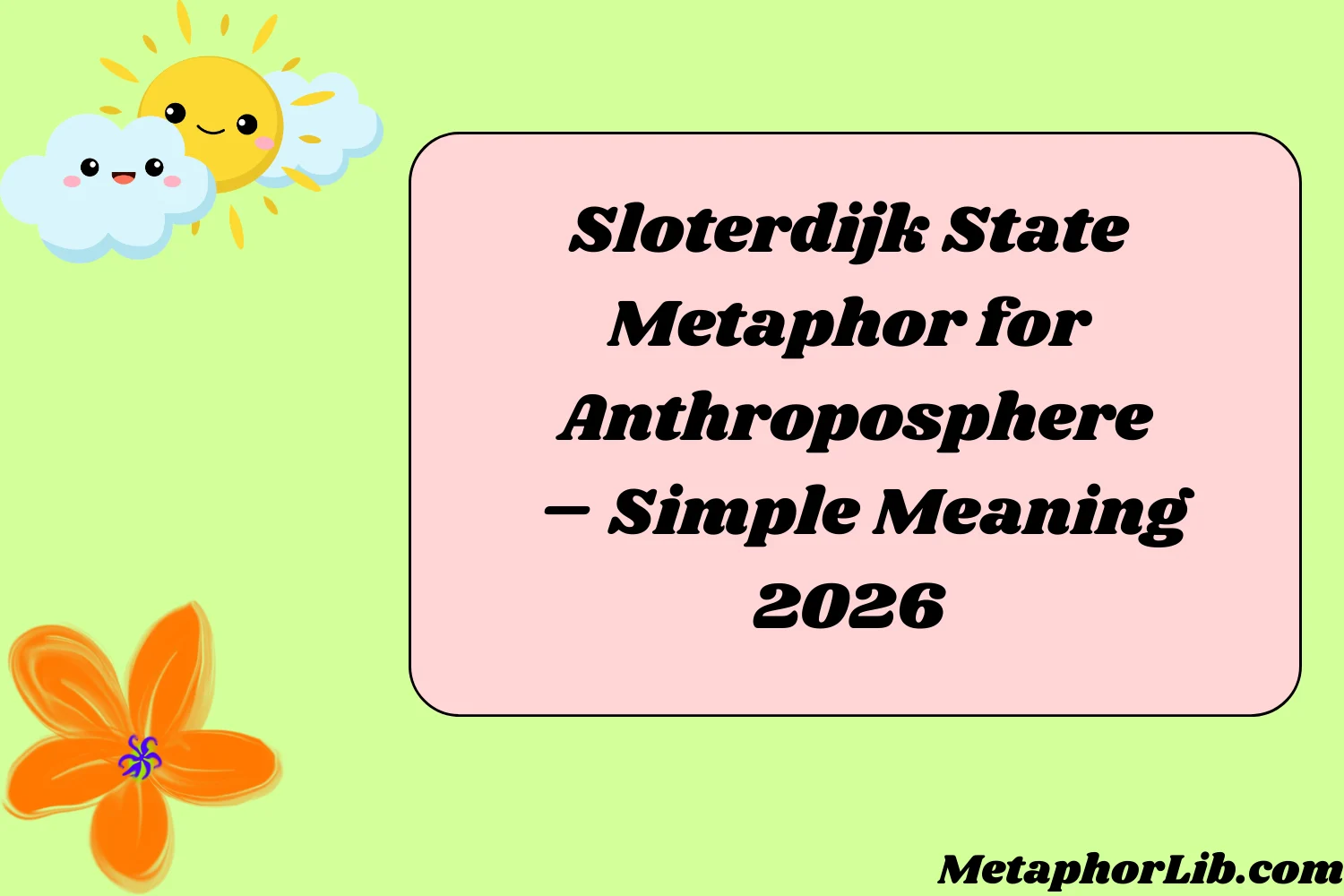 Sloterdijk State Metaphor for Anthroposphere – Simple Meaning