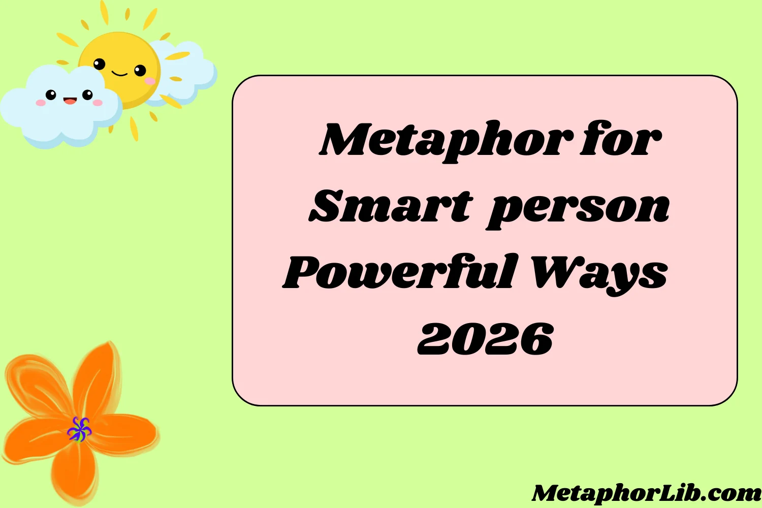 Metaphor for Smart Person Powerful Ways