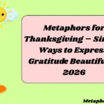 Metaphors for Thanksgiving – Simple Ways to Express Gratitude Beautifully