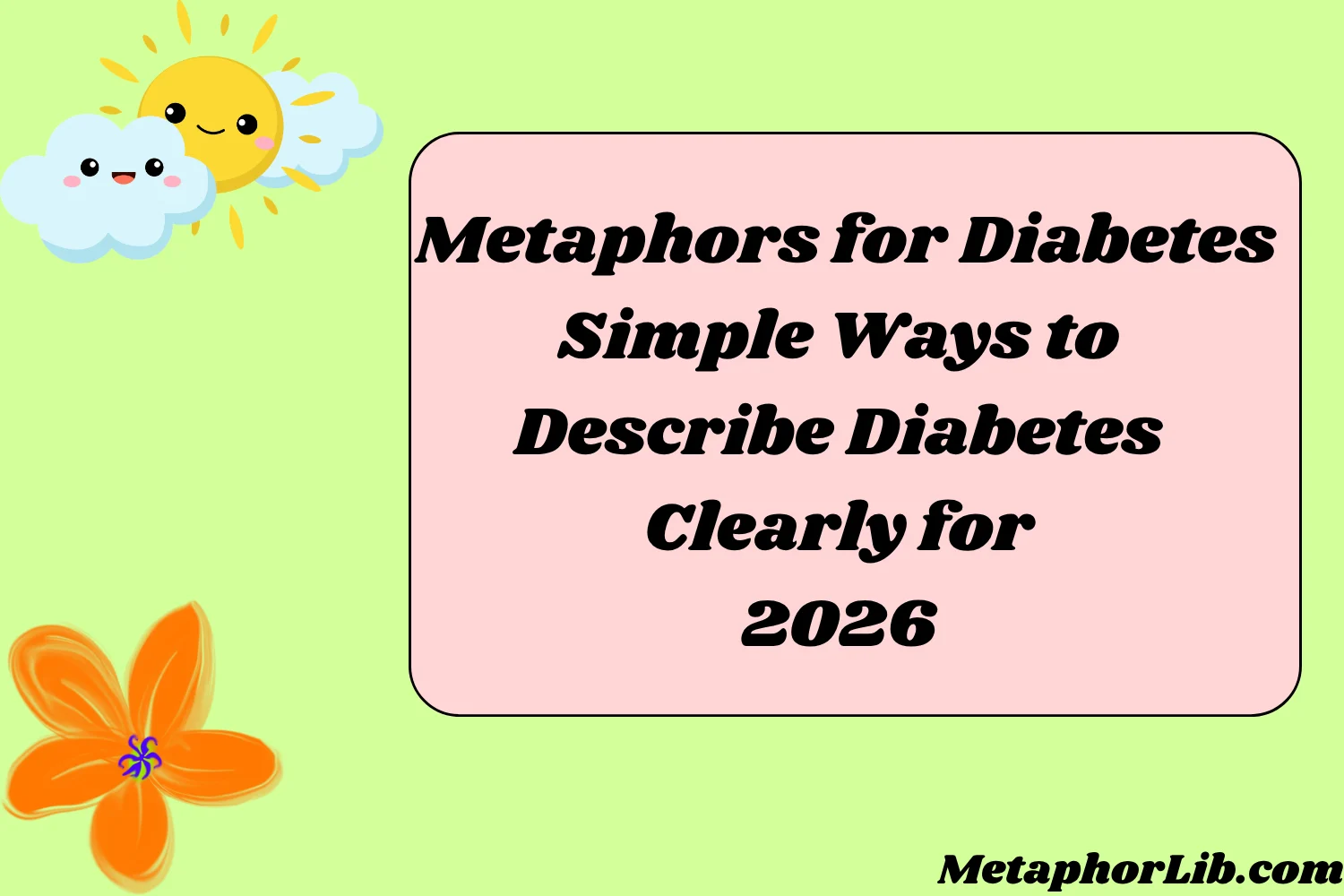 Metaphors for Diabetes Simple Ways to Describe Diabetes Clearly for