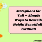 Metaphors for Tall – Simple Ways to Describe Height Beautifully for