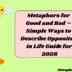 Metaphors for Good and Bad – Simple Ways to Describe Opposites in Life Guide for