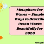 Metaphors for Waves – Simple Ways to Describe Ocean Waves Beautifully for