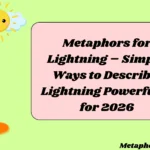 Metaphors for Lightning – Simple Ways to Describe Lightning Powerfully for