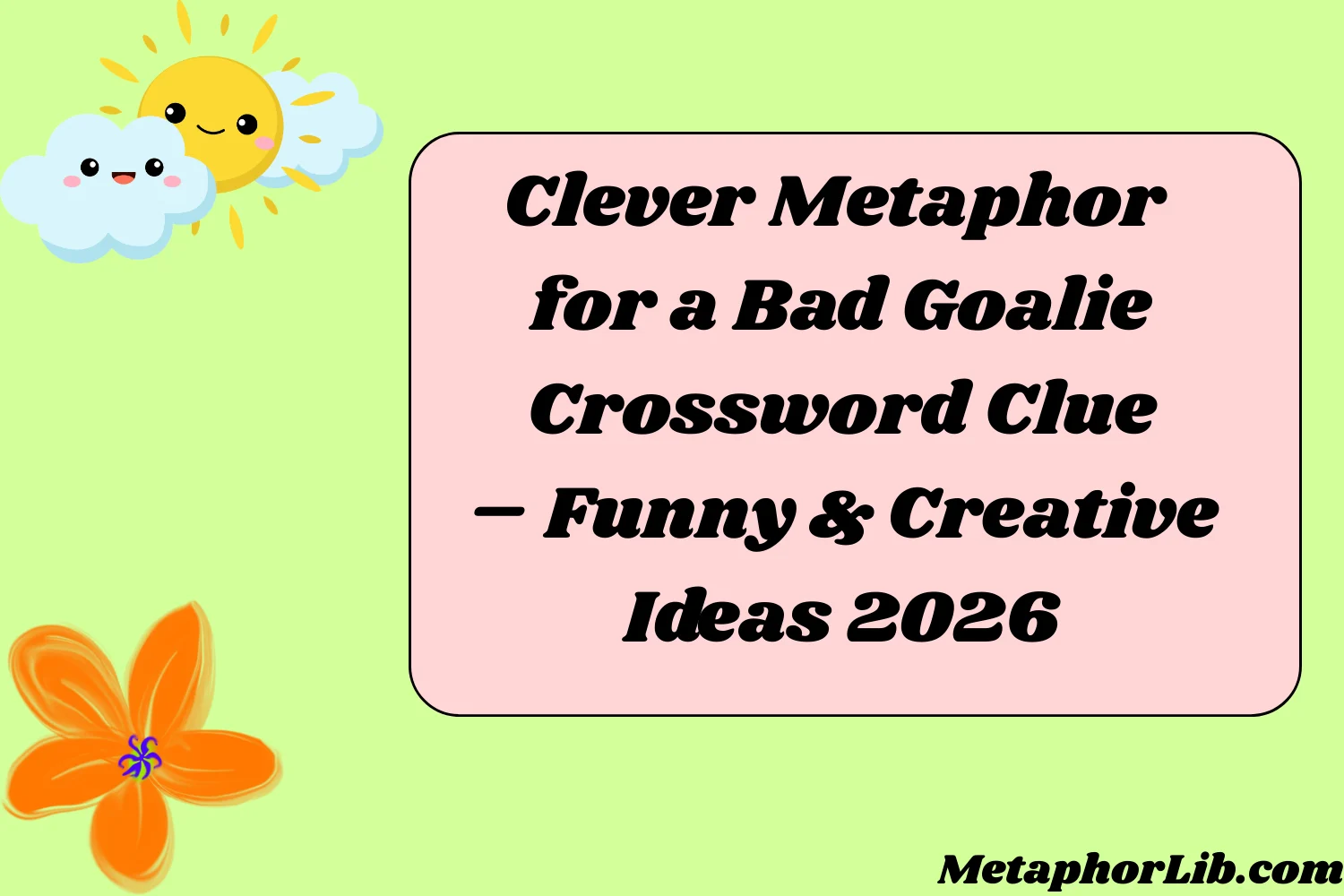 Clever Metaphor for a Bad Goalie Crossword Clue – Funny & Creative Ideas