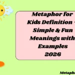Metaphor for Kids Definition – Simple & Fun Meanings with Examples