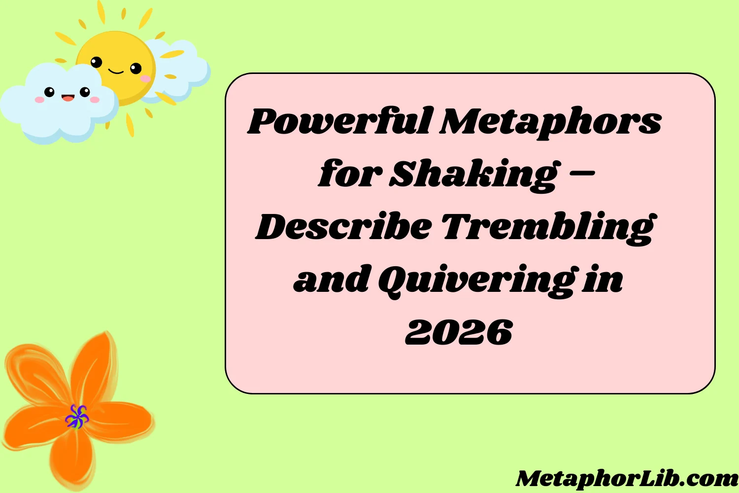 Powerful Metaphors for Shaking – Describe Trembling and Quivering in