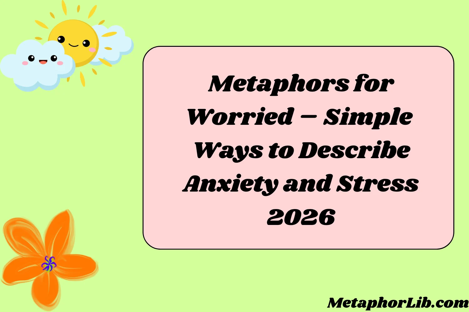 Metaphors for Worried – Simple Ways to Describe Anxiety and Stress