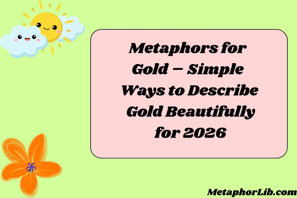 Metaphors for Gold – Simple Ways to Describe Gold Beautifully for