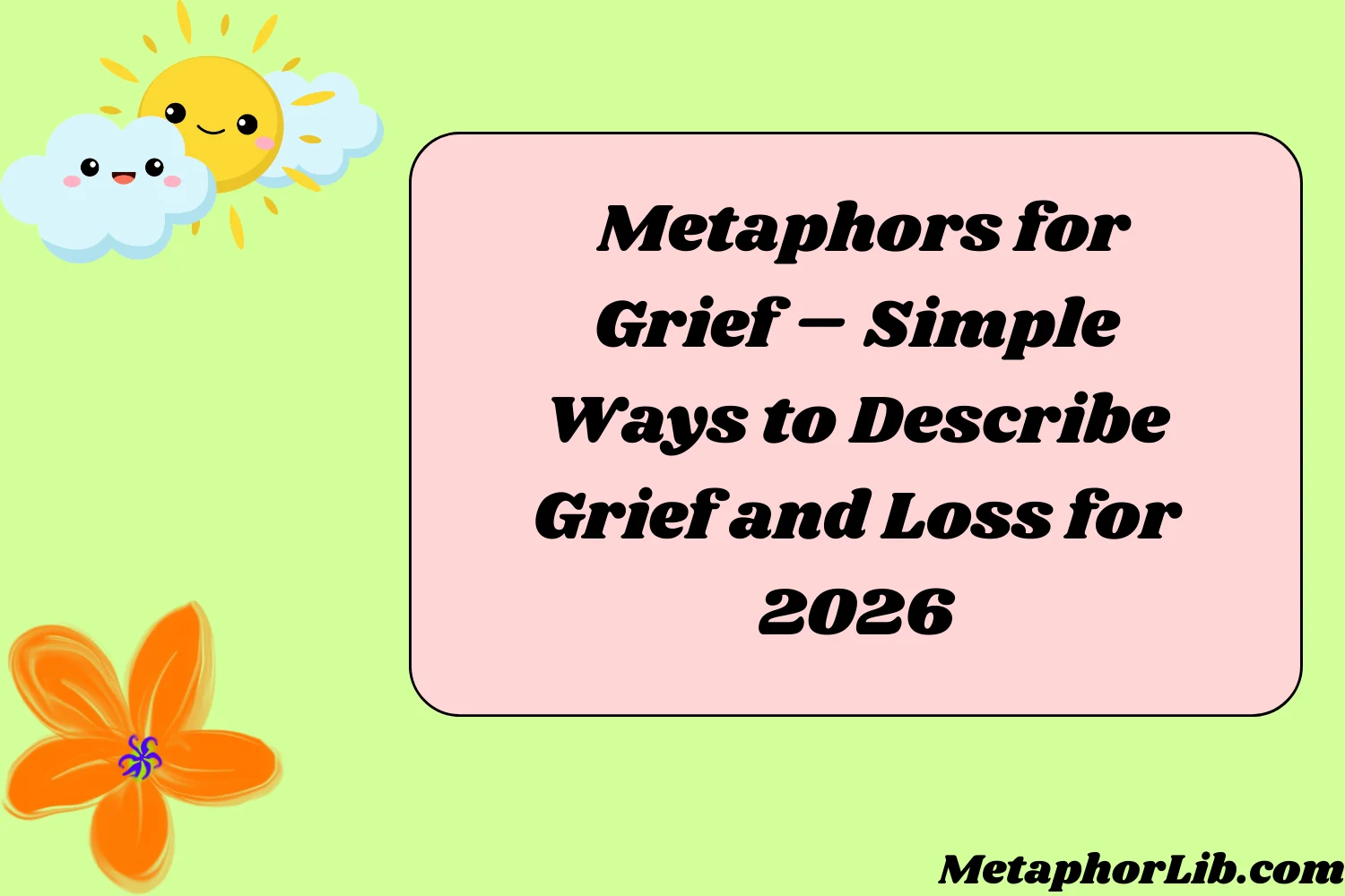 Metaphors for Grief – Simple Ways to Describe Grief and Loss for