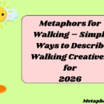 Metaphors for Walking – Simple Ways to Describe Walking Creatively for