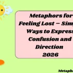 Metaphors for Feeling Lost – Simple Ways to Express Confusion and Direction