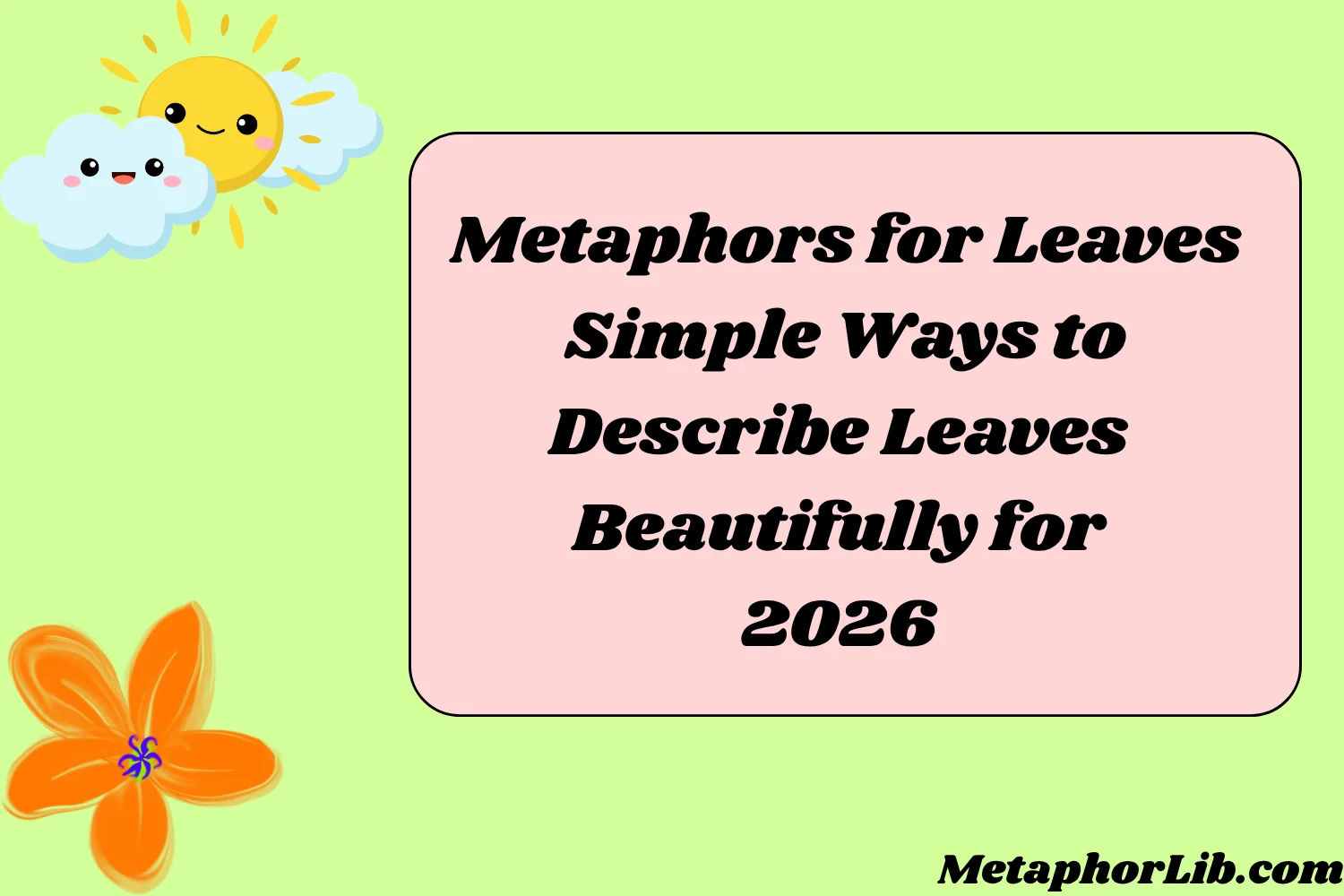 Metaphors for Leaves Simple Ways to Describe Leaves Beautifully for