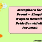 Metaphors for Proud – Simple Ways to Describe Pride Beautifully for
