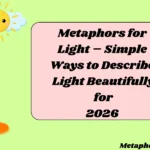 Metaphors for Light – Simple Ways to Describe Light Beautifully for