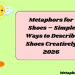 Metaphors for Shoes – Simple Ways to Describe Shoes Creatively