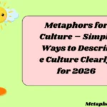 Metaphors for Culture – Simple Ways to Describe Culture Clearly for
