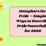 Metaphors for Pride – Simple Ways to Describe Pride Powerfully for