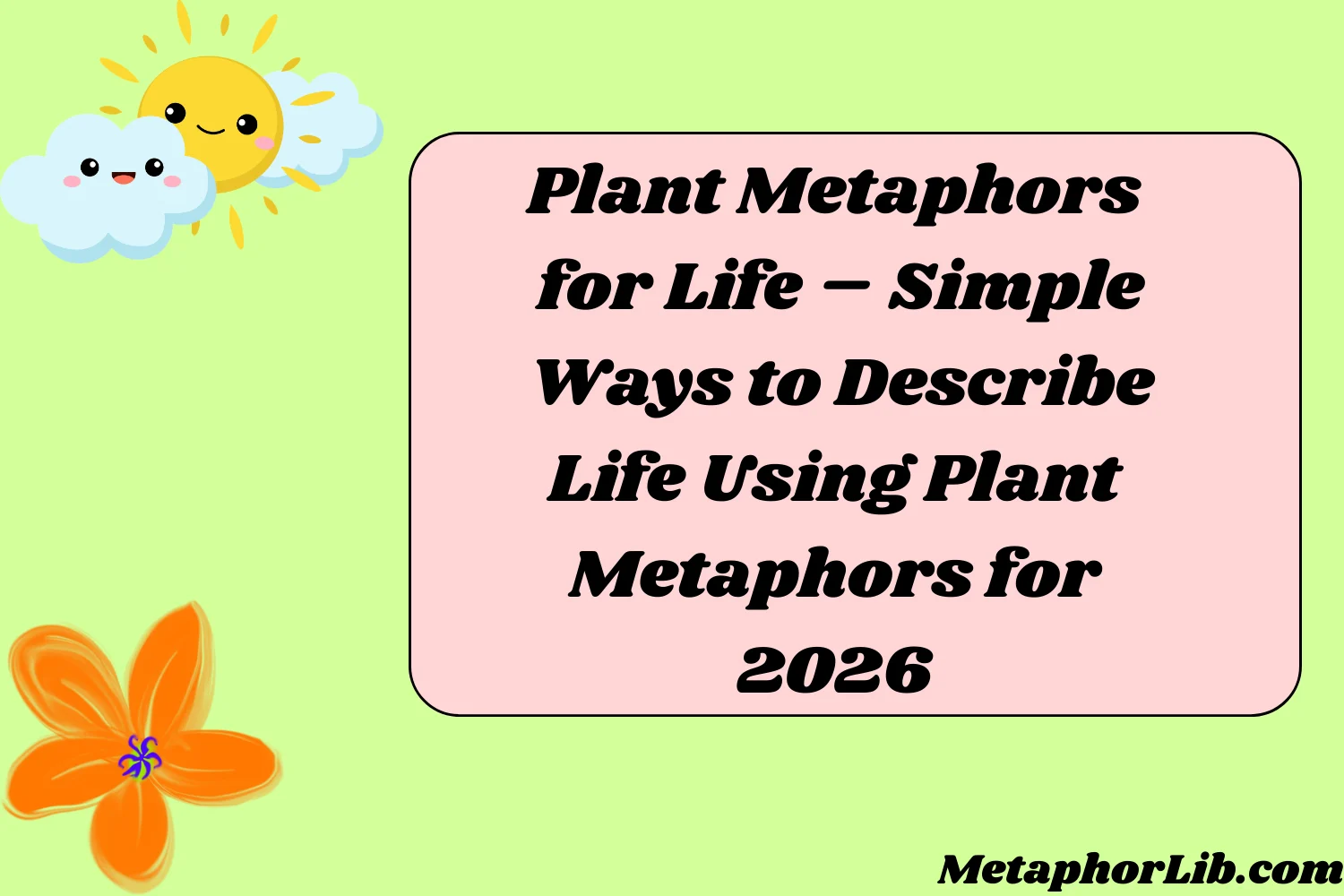 Plant Metaphors for Life – Simple Ways to Describe Life Using Plant Metaphors for