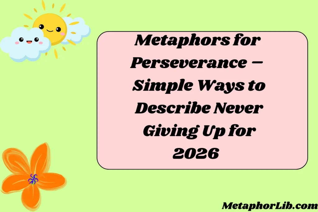 Metaphors for Perseverance – Simple Ways to Describe Never Giving Up for