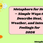 Metaphors for Hot – Simple Ways to Describe Heat, Weather, and Intense Feelings