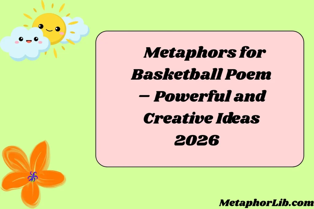 Metaphors for Basketball Poem – Powerful and Creative Ideas