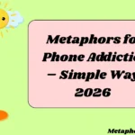 Metaphors for Phone Addiction – Simple Ways