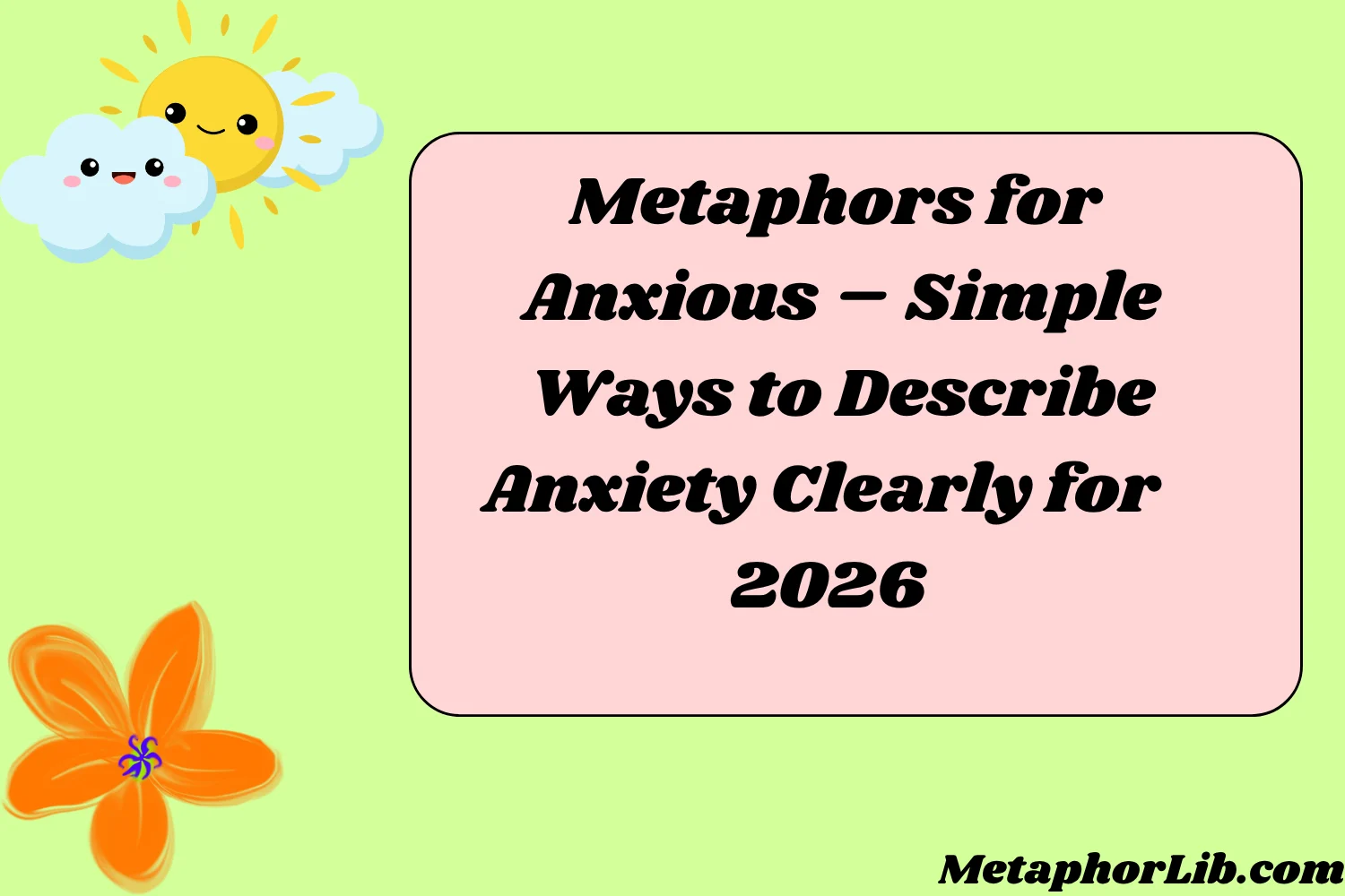 Metaphors for Anxious – Simple Ways to Describe Anxiety Clearly for