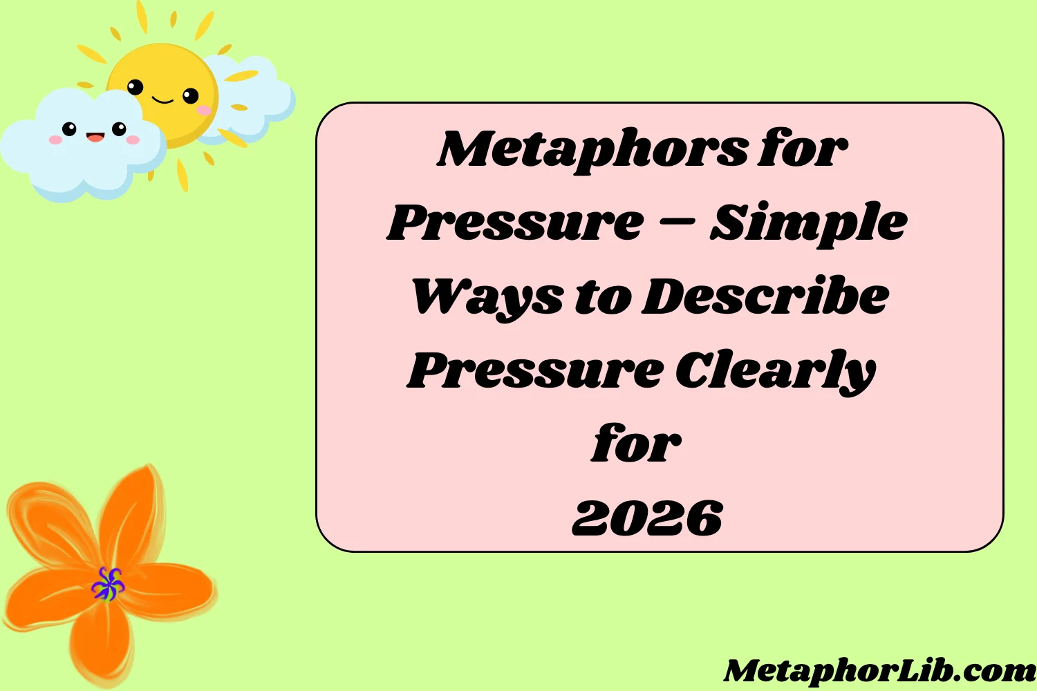 Metaphors for Pressure – Simple Ways to Describe Pressure Clearly for