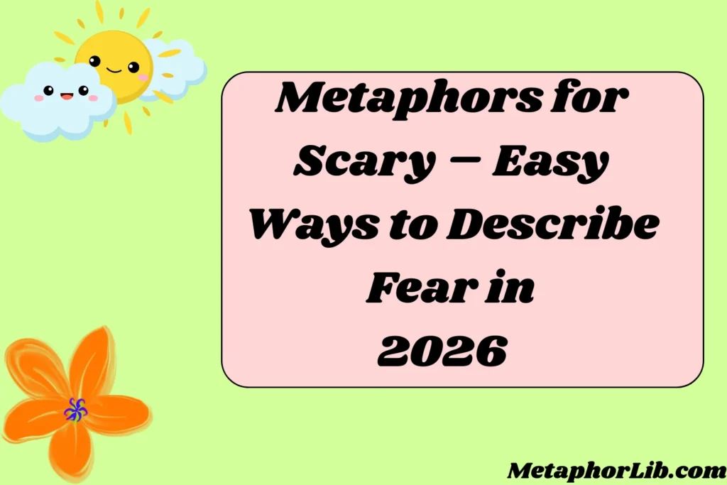 Metaphors for Scary – Easy Ways to Describe Fear in